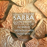 Sárba égetett - Az erdélyi kályhacsempék művészete